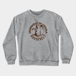 Groundhogs of Virginia for Franklin D Roosevelt Crewneck Sweatshirt